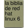 La Biblia de Red Hat Linux 6 by Arman Danesh