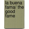 La Buena Fama/ The Good Fame door Juan Valera