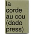 La Corde Au Cou (Dodo Press)