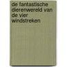 De fantastische dierenwereld van de Vier Windstreken