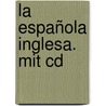 La Española Inglesa. Mit Cd by Miguel de Cervantes