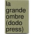 La Grande Ombre (Dodo Press)