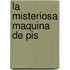 La Misteriosa Maquina de Pis