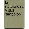 La Naturaleza y Sus Simbolos door Lucia Impelluso