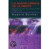 La Nueva Ciencia de La Mente door Howard Gardener