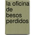 La Oficina de Besos Perdidos