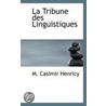 La Tribune Des Linguistiques door M. Casimir Henricy