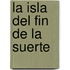 La isla del fin de la suerte