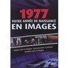 Votre anneé de naissance en images / 1977