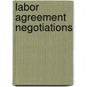 Labor Agreement Negotiations door Jr Edwin C. Leonard
