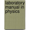 Laboratory Manual In Physics door Joseph Alliene Wauchope