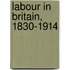 Labour In Britain, 1830-1914