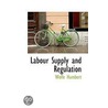 Labour Supply And Regulation door Wolfe Humbert