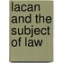 Lacan And The Subject Of Law