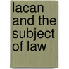 Lacan And The Subject Of Law door David S. Caudill