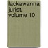 Lackawanna Jurist, Volume 10