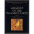 Lacquer Of The Islamic Lands