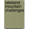 Lakeland Mountain Challenges by Roy Edward Clayton
