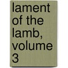 Lament of the Lamb, Volume 3 door Ryan Flake