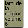 Lami De La Religion Volume 6 door Onbekend