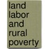 Land Labor and Rural Poverty