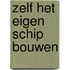 Zelf het eigen schip bouwen