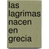 Las Lagrimas Nacen En Grecia