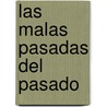 Las Malas Pasadas del Pasado door Manuel Cruz