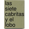 Las Siete Cabritas y El Lobo by Susaeta