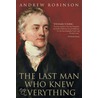 Last Man Who Knew Everything by Andrew Robinson