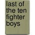 Last Of The Ten Fighter Boys
