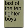 Last Of The Ten Fighter Boys door Jimmy Corbin