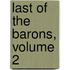 Last of the Barons, Volume 2