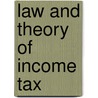 Law And Theory Of Income Tax by Kirkbride.J. Olowofoyeku. A
