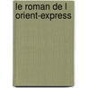 Le Roman De L Orient-express door Vladimir Fedorovski