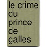 Le crime du Prince de Galles by Jacques Neirynck