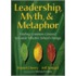 Leadership, Myth, & Metaphor