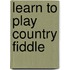 Learn To Play Country Fiddle