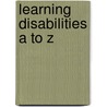 Learning Disabilities A to Z by Lisa Strick