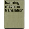 Learning Machine Translation by Cyril Goutte