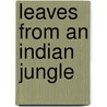 Leaves from an Indian Jungle door Alexander Inglis Robertson Glasfurd