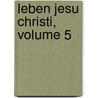 Leben Jesu Christi, Volume 5 door Joseph Von Grres