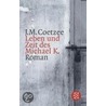 Leben und Zeit des Michael K by J.H. Coetzee