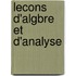 Lecons D'Algbre Et D'Analyse