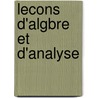 Lecons D'Algbre Et D'Analyse door Jules Tannery
