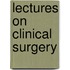 Lectures On Clinical Surgery