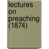 Lectures On Preaching (1874) door Henry Ward Beecher