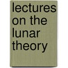 Lectures On The Lunar Theory door R.A.B. 1866 Sampson