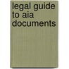 Legal Guide to Aia Documents by U.S. Aspen Publishers Inc.