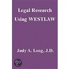 Legal Research Using Westlaw door Judy A. Long